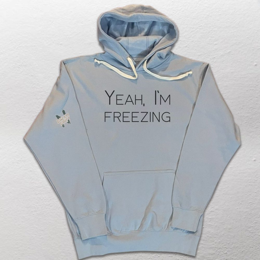 "Yeah, I’m Freezing" - Hoodie